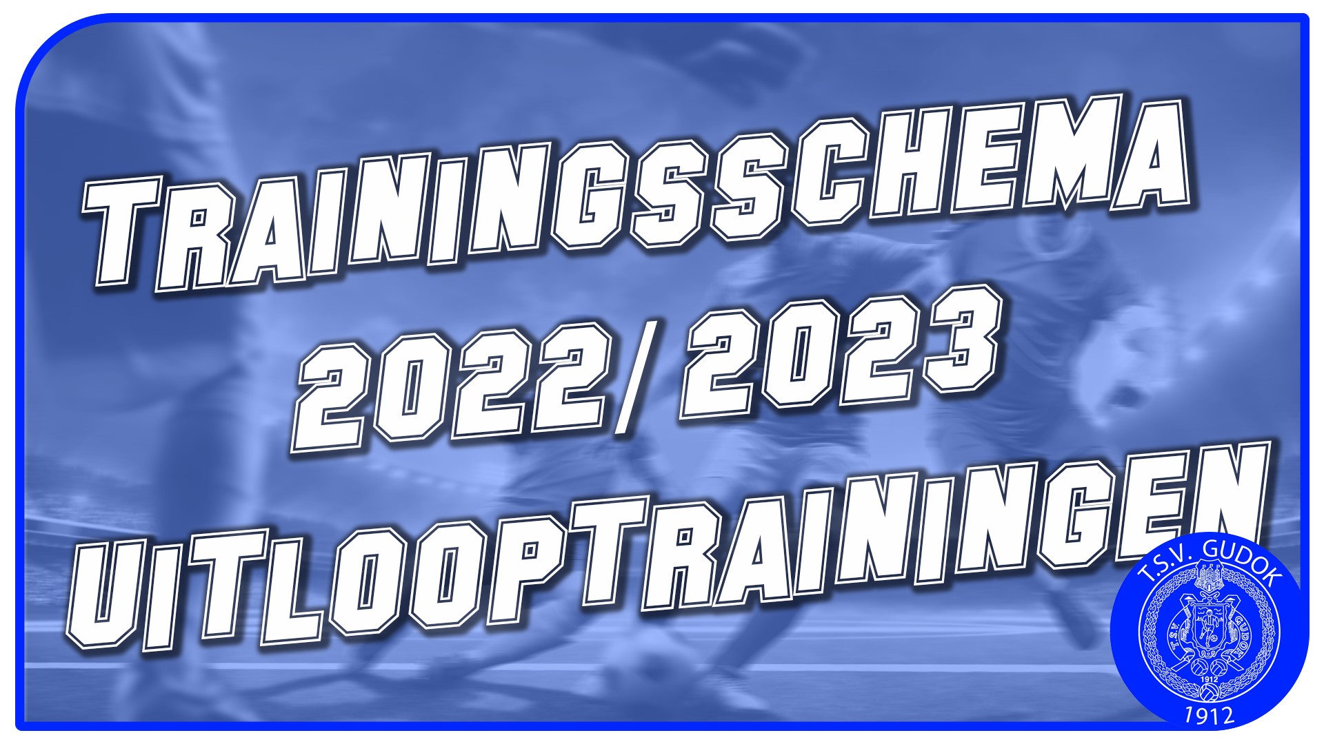 Voorlopige trainingsschema 2022-2023 en uitlooptrainingen